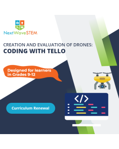 NextWaveSTEM | Creation and Evaluation of Drones: Coding with Tello | Curriculum Renewal | Designed for learners in Grades 9-12