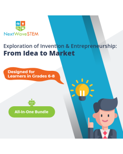 NextWaveSTEM | Exploration of Invention & Entrepreneurship: From Idea to Market | All-In-One Bundle | Designed for learners in Grades 6-8